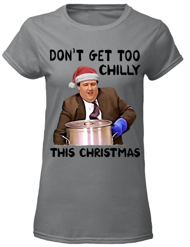 Kevin Malone Don’t Get Too Chilly This Christmas Ladies Shirt